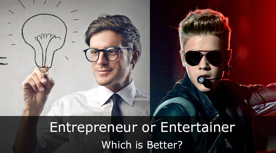 Choose the one among Entrepreneur or Entertainer