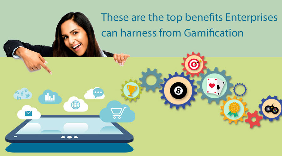 These are the top benefits Enterprises can harness from Gamification