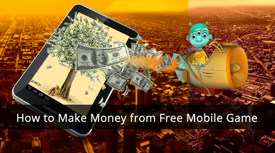 How to Make Money from Free Mobile Game?