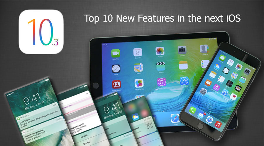 These are the 10 Exciting Features Coming Up with Upcoming iOS 10.3