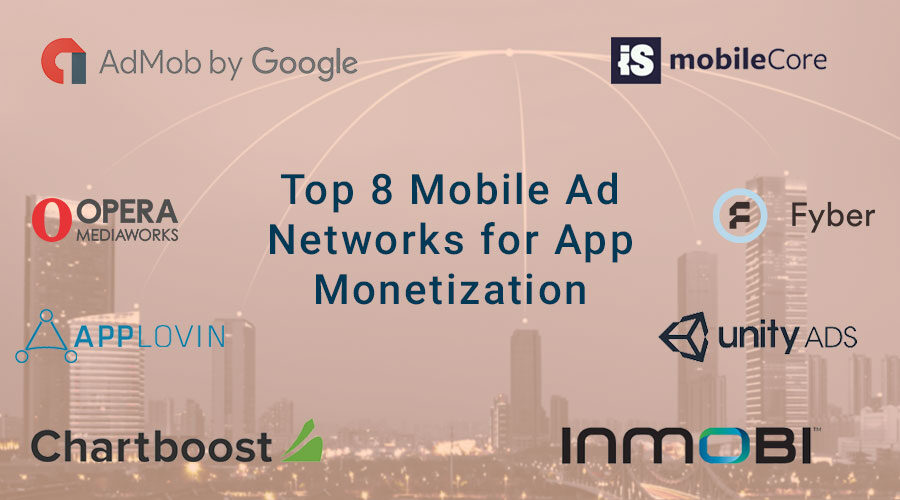 Top 8 Mobile Ad Networks for App Monetization