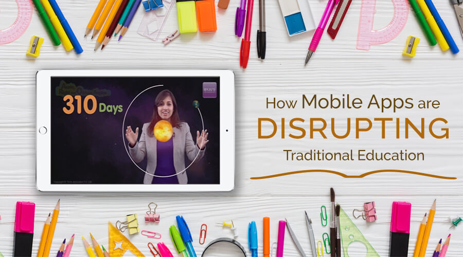 How Mobile Apps are disrupting Traditional Education