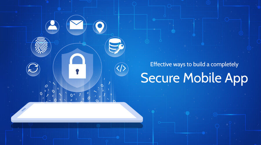 Mobile Application Security’s Best Practices for Developers