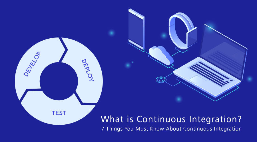7 Things Must Know Continuous Integration