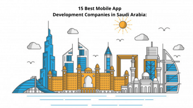 Best Mobile App Development Companies in Saudi Arabia