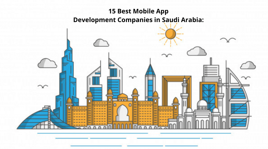 Best Mobile App Development Companies in Saudi Arabia