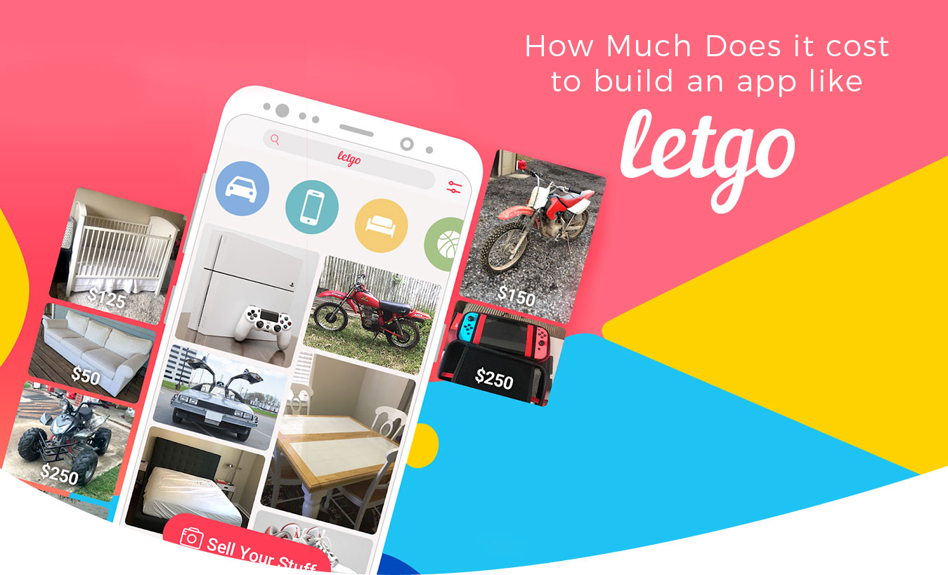 How Much Does it Cost to Develop an App like Letgo