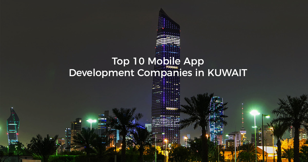 Top 10 Mobile App Development Companies in Kuwait