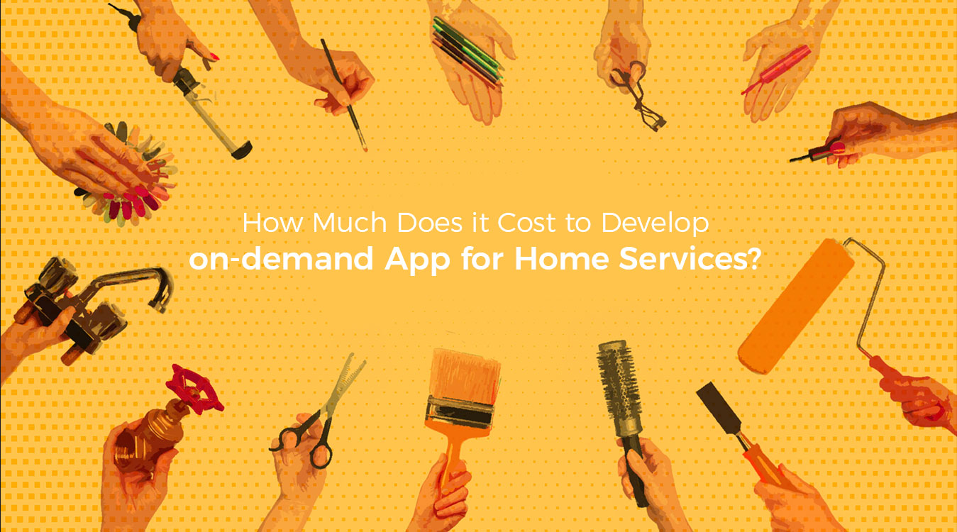 How-Much-Does-it-Cost-to-Develop-an-App-like-Home-Services