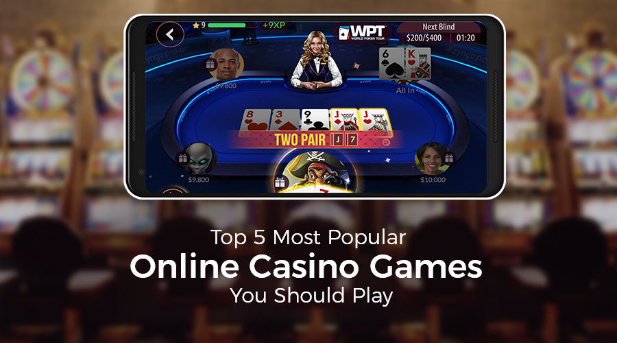 5 Popular Casino Games You Should Play