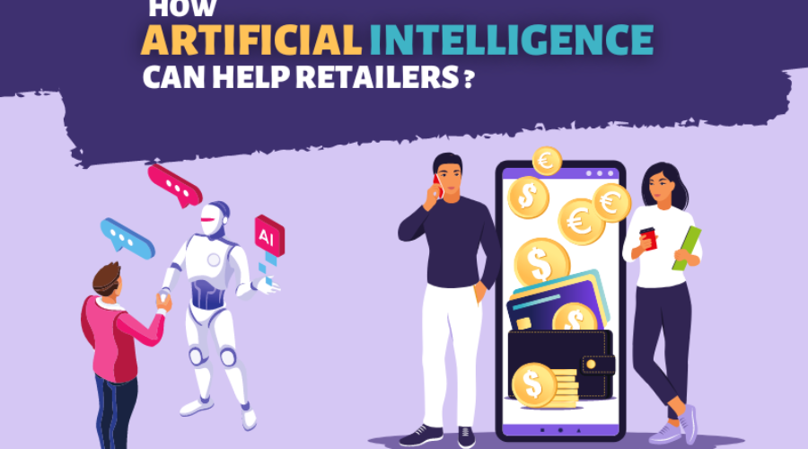 How Artificial Intelligence Can Help Retailers ?
