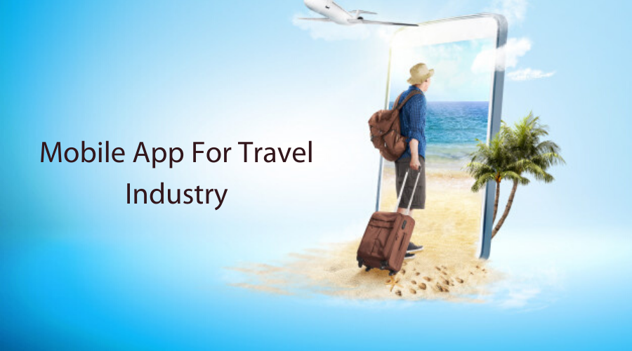 How Mobile Apps Transform Travel Industry 2023?