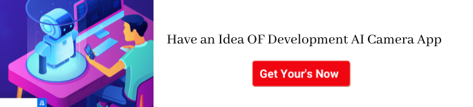 Have an Idea OF Development AI Camera App