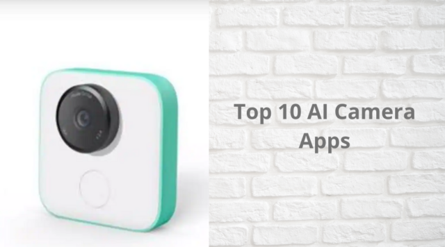 Home 23 Artificial Intelligence Camera Apps