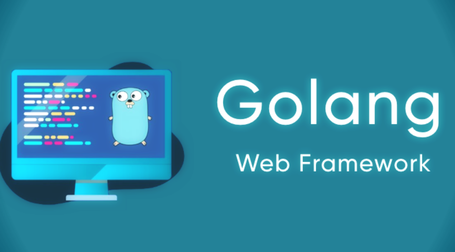 Golang Web Frameworks for Development 