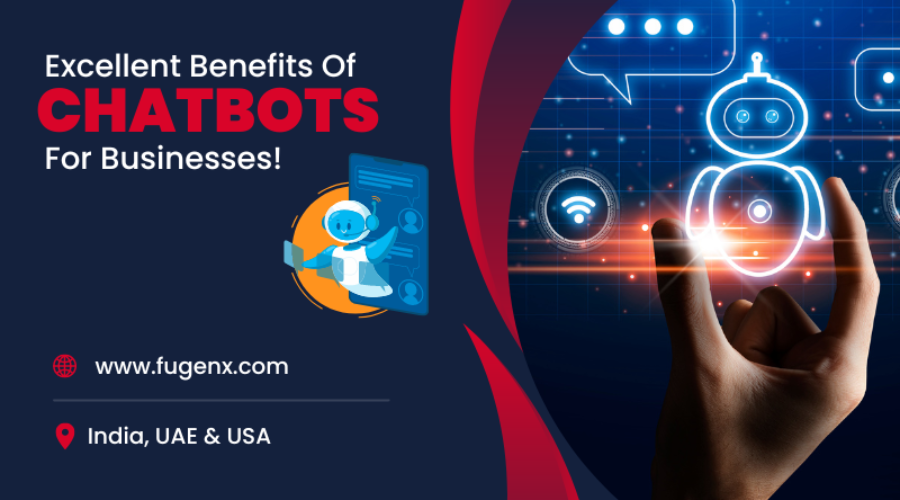 Excellent Benefits Of Chatbots For Businesses