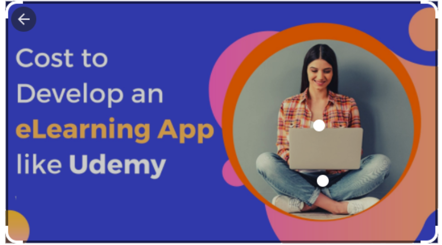 How Much Does It Cost To Develop An E-Learning Platform Like Udemy?