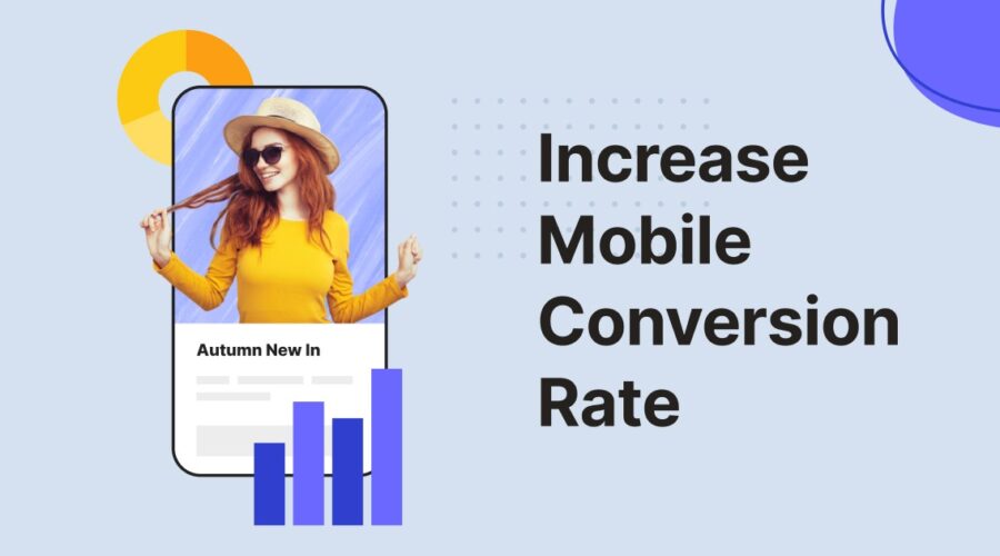 Top 15 Tips To Improve Mobile App Conversion Rate In 2022