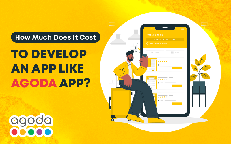 How Much Does It Cost to Develop an Online Hotel Booking App like Agoda?