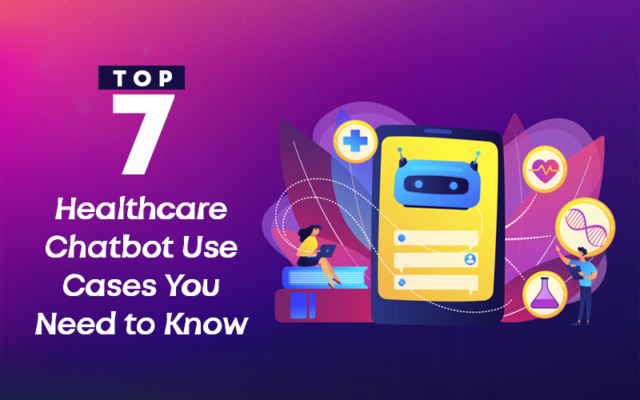 Top 7+ Healthcare Chatbot Use Cases You Need to Know