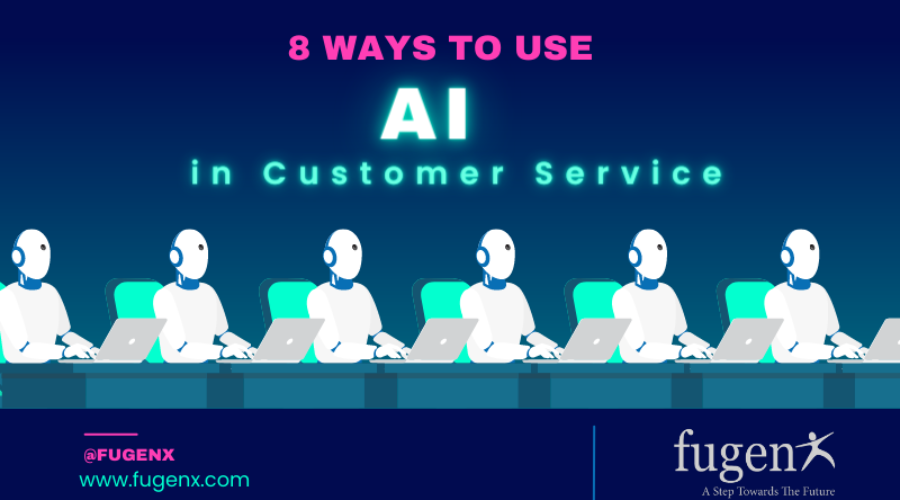 8 Ways to Use AI in Customer Service