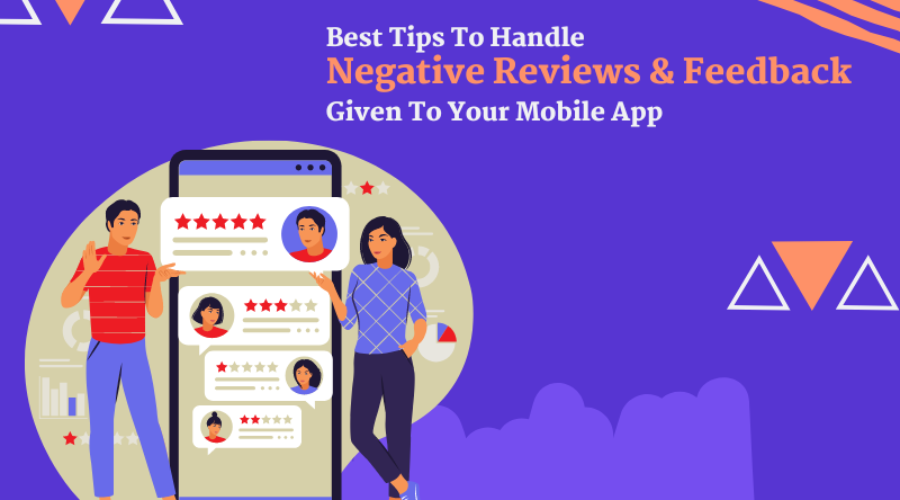 Best Tips to Handle Negative Reviews of Your Mobile App