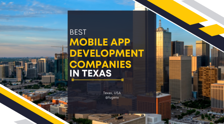 Best Mobile App Development Companies in Texas