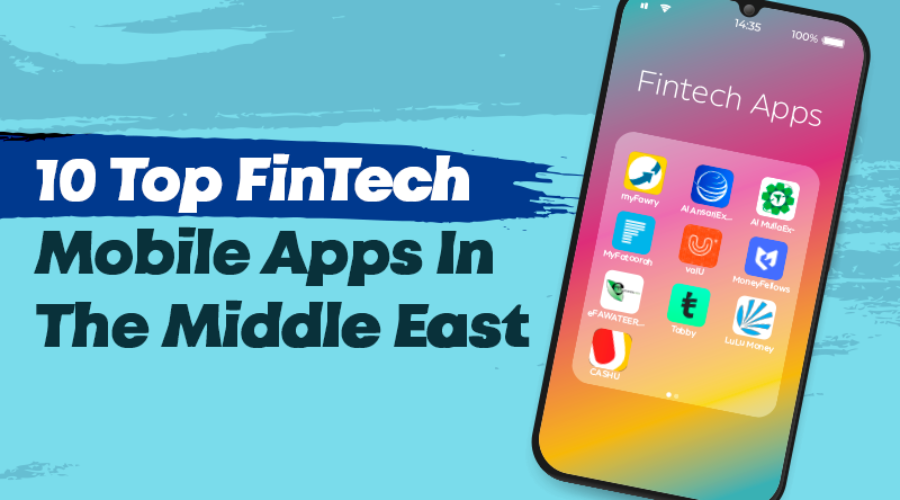 Top 10 FinTech Mobile Apps In Markets Across Middle East