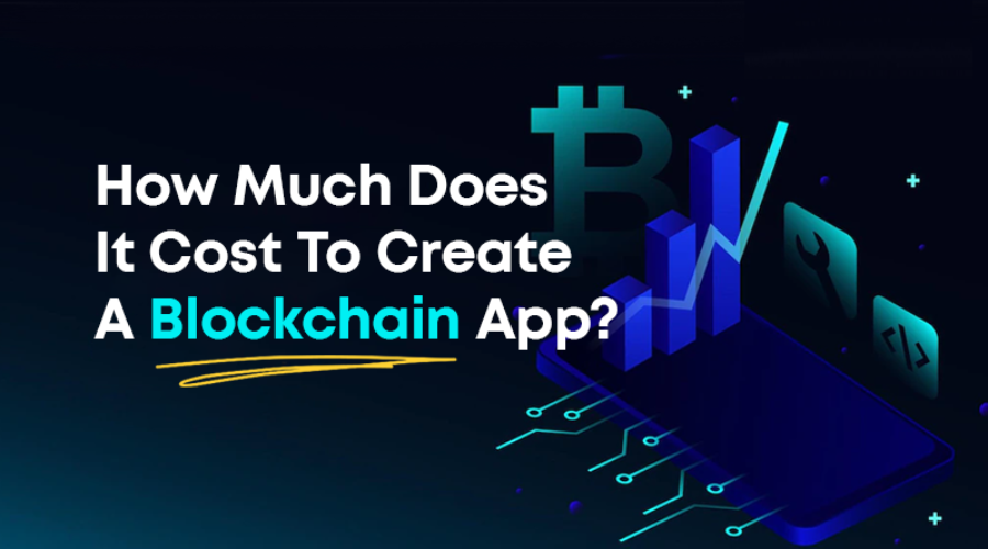 How Much Does It Cost To Develop Blockchain Apps?